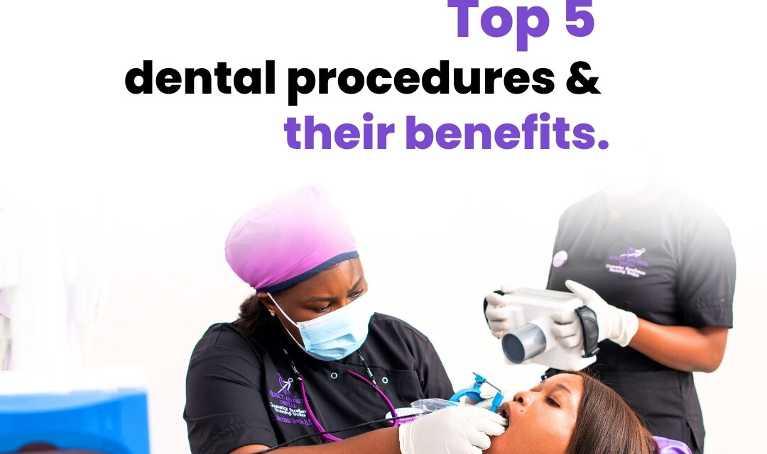 Top 5 dental procedures & their benefits