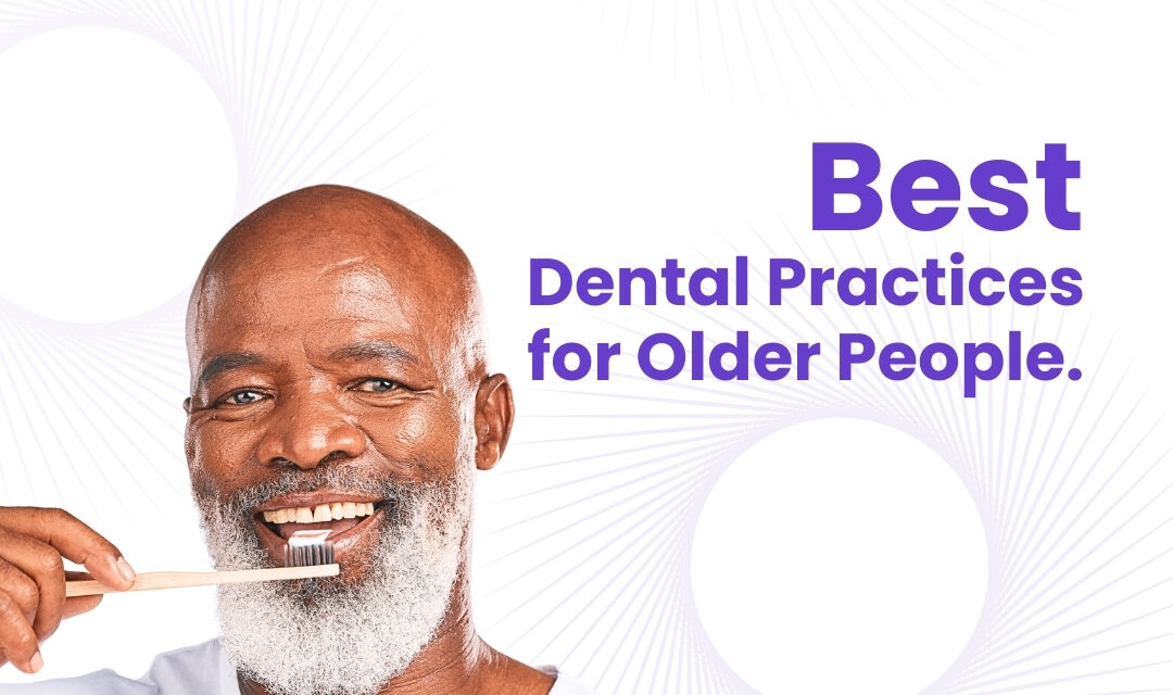 Best Dental Practices for Older People.